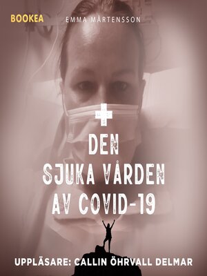 cover image of Den sjuka vården av Covid-19